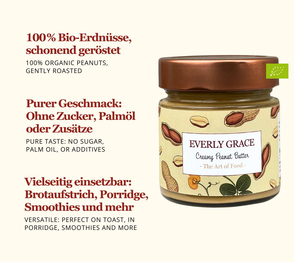 100 % geröstete Bio-Erdnüsse | Ohne Zucker, Palmöl oder Zusätze | Als Brotaufstrich, Bowls oder zum Kochen & Backen | Europaweiter Versand | Jetzt bestellen!